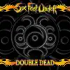 Six Feet Under - Double Dead Redux (Live)